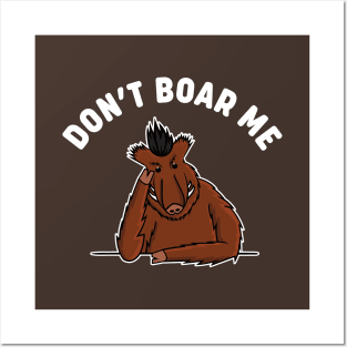 Don't Boar Me Posters and Art